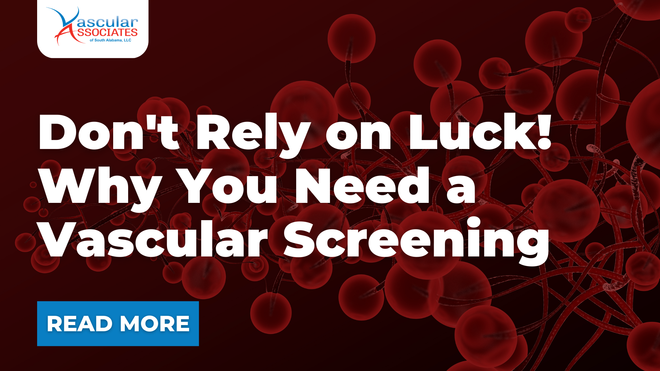 Vascular Blog - Don't Rely on Luck! Why You Need a Vascular Screening.png